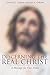 Discerning the Real Christ by Daniel G. Caram