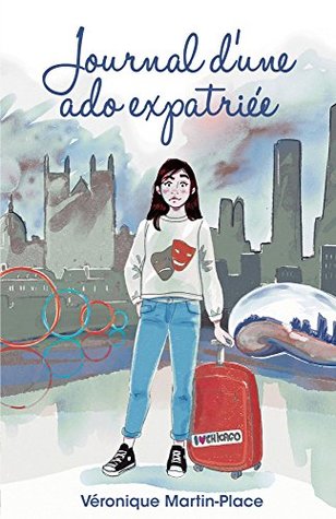 Journal d'une ado expatriée (French Edition)
