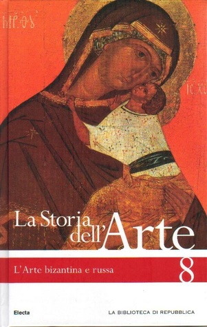 La storia dell’arte vol. 8: L’arte bizantina e russa (Hardcover)
