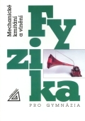 Mechanické kmitání a vlnění (Fyzika pro gymnázia, #3)