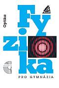 Optika, (Fyzika pro gymnázia, #5)