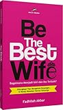 Be The Best Wife : Bagaimana Menjadi Istri dan Ibu Terbaik?