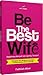 Be The Best Wife : Bagaimana Menjadi Istri dan Ibu Terbaik?