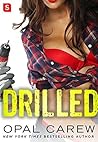 Drilled by Opal Carew