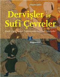 Dervişler ve Sufi Çevreler - Klasik Çağ Osmanlı Toplumunda Tasavvufi Şahsiyetler (Paperback)