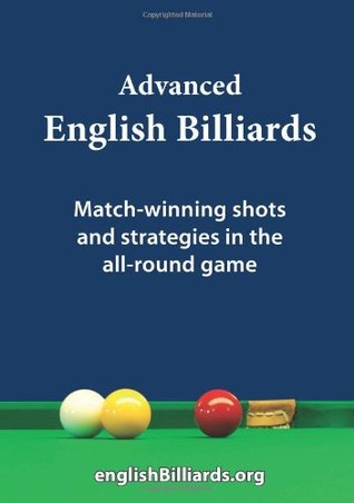 Advanced English Billiards: Match-winning Shots and Strategies in the All-round Game (Hardcover)