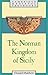 The Norman Kingdom of Sicily (Cambridge Medieval Textbooks)
