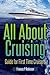 All About Cruising: Guide f...