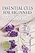 Essential Oils for Beginners by Mary       Jones