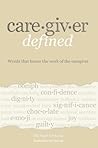 Caregiver Defined: Words that honor the work of the caregiver