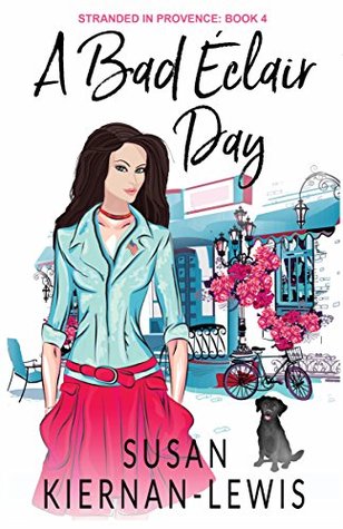 A Bad Éclair Day (Stranded in Provence #4)