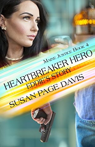 Heartbreaker Hero: Eddie's Story (Maine Justice #4)