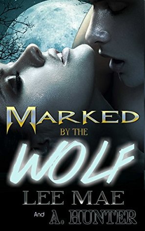 Marked by the Wolf (Kindle Edition)