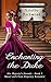 Enchanting the Duke (His Ma...