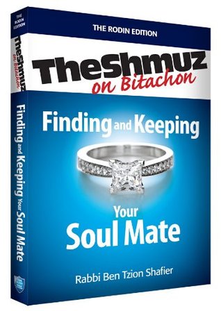 Finding and Keeping Your Soul Mate: The Shmuz on Bitachon (Paperback)