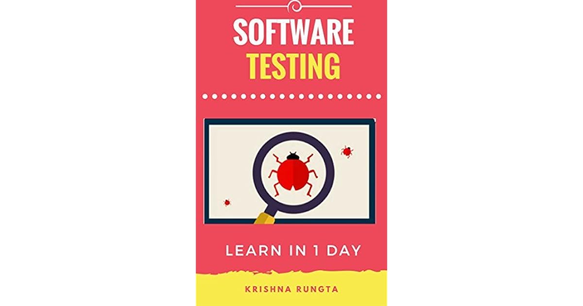 Learn Testing In 1 Day Definitive Guide To Learn Software Testing For 