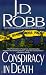 Conspiracy in Death (In Death, #8)