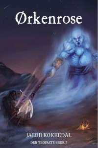 Ørkenrose (Den trofaste bror, #2)