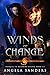 Winds of Change by Angela Sanders Winds of Change by Angela Sanders
