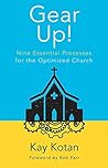 Gear Up!: Nine Essential Processes for the Optimized Church