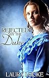 Regency Romance : Rejected by the Duke