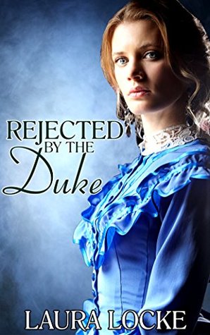 Regency Romance : Rejected by the Duke (Kindle Edition)