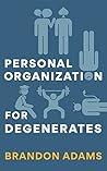 Book cover for Personal Organization for Degenerates