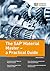 The SAP Material Master - a Practical Guide
