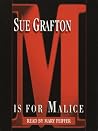 M Is for Malice by Sue Grafton M Is for Malice by Sue Grafton