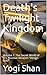 Death's Twilight Kingdom: V...