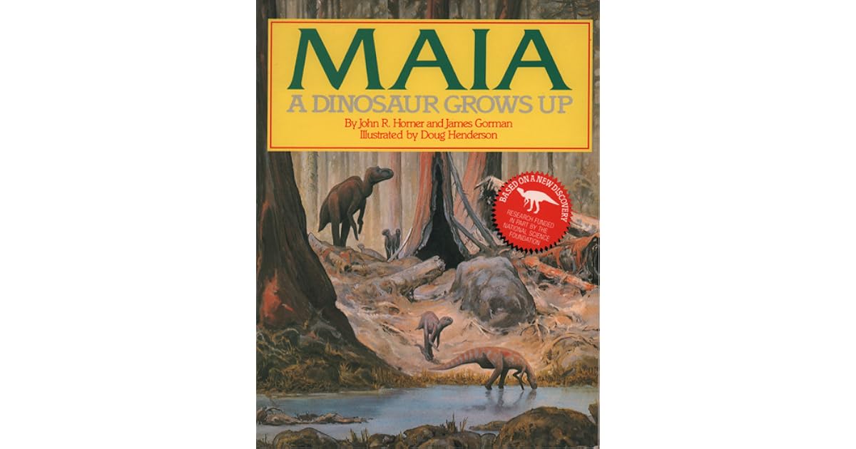 Maia A Dinosaur Grows Up
