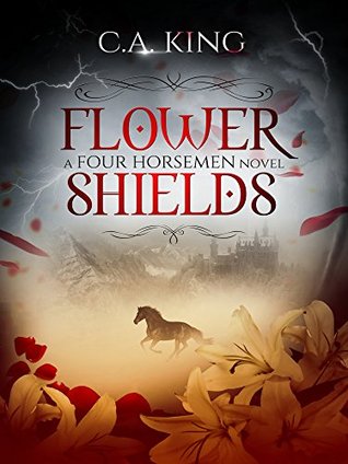 Flower Shields (Four Horsemen #1)