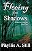 Fleeing the Shadows (Dangerous Loyalties, #2)