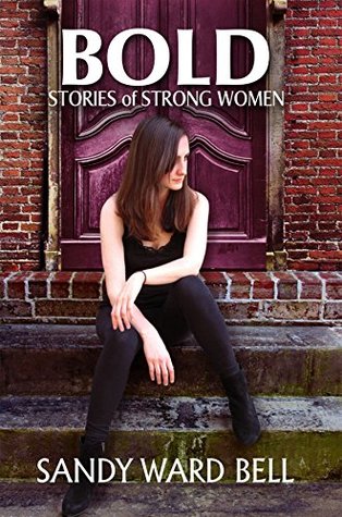 Bold: Stories of Strong Women (Kindle Edition)