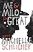 Me & Milo the Great by Michelle Schlicher