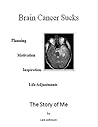Brain Cancer Sucks: The Story of Me Brain Cancer Sucks: The Story of Me