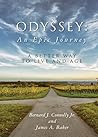Odyssey: An Epic Journey: A Better Way To Live And Age