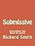 Submissive by Richard                    ...
