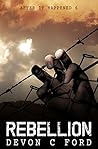 Rebellion (After It Happened #6)