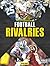 Outrageous Football Rivalries (Sports Rivalries)
