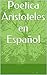 Poética  Aristoteles en esp...