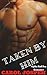 Taken By Him: Alpha Bad Boy Romance