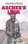 Archer's Luck (A Black Horse Western) Archer's Luck (A Black Horse Western)