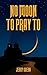 No Moon To Pray To