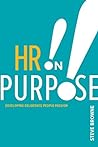 HR on Purpose by Steve Browne