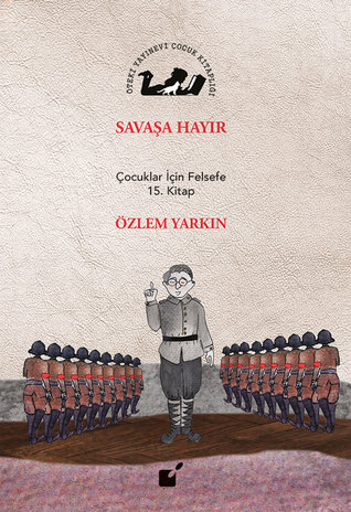 Savaşa Hayır: Çocuklar İçin Felsefe 15