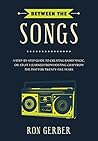 Between The Songs: A Step-by-Step Guide to Creating Radio Magic, or: Stuff I Learned from Hosting Crap From The Past for Twenty-Five Years