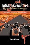 Bush Redemption: Sequel to Blood Gold Revenge Bush Redemption: Sequel to Blood Gold Revenge