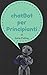 ChatBot per principianti (Italian Edition)