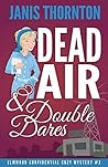 Dead Air and Double Dares by Janis Thornton
